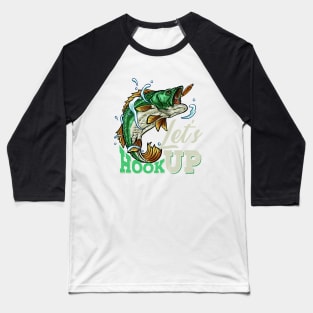 Let's Hook Up - Funny Fishing Baseball T-Shirt